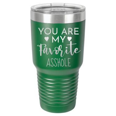 YOU ARE MY FAVORITE ASSHOLE